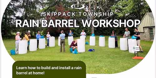 Perkiomen Watershed and Skippack Township Rain Barrel Workshop