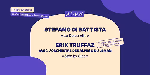 Stefano Di Battista \/\/ Erik Truffaz | Jazz \u00e0 Vienne 2026