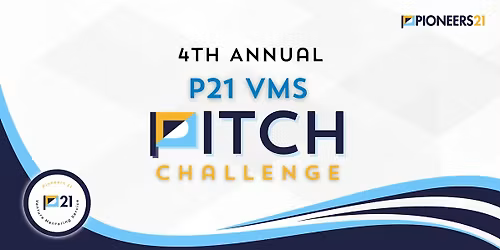 4th Annual P21 VMS Pitch Challenge