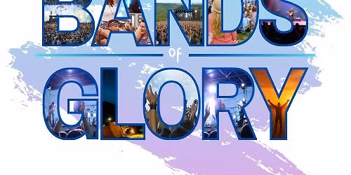 BANDS of GLORY