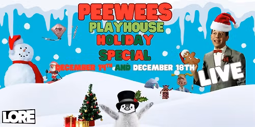 Pee Wee's Playhouse Holiday Special! @ LORE