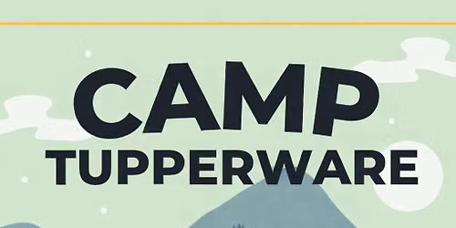 Camp Tupperware Summer Event