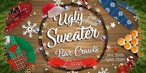 Macon Ugly Sweater Bar Crawl: 2nd Annual