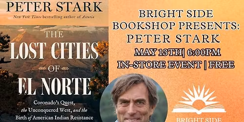 The Lost Cities of El Norte with New York Times bestselling author, Peter Stark