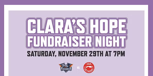 Flint Firebirds Clara's Hope Fundraiser Night!