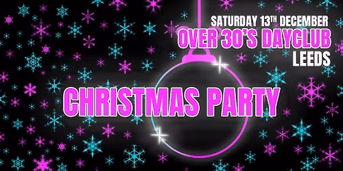 Over 30s Dayclub LEEDS - Christmas party