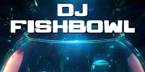 DJ Fishbowl