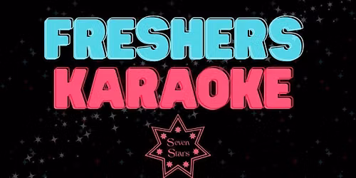 Freshers Wednesday Karaoke @THE SEVEN STARS