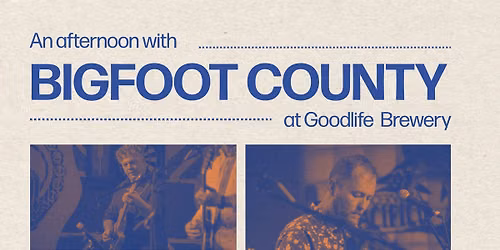 Bigfoot County @ Goodlife Brewery