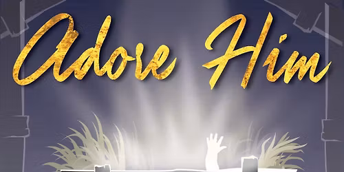 Adore Him ✨Concert & Silent Auction