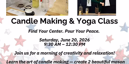 Candle Making & Yoga Class - June 20, 2026