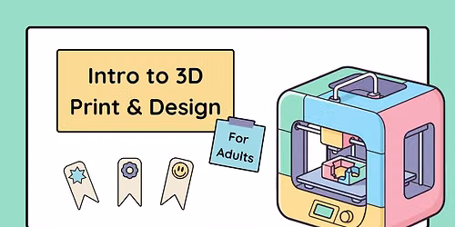 Intro to 3D Print & Design