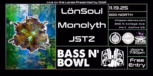*FREE* Bass N Bowl ft. L\u00f6nSoul, Monolyth, & JSTZ "Live on the Lanes" at 830 North