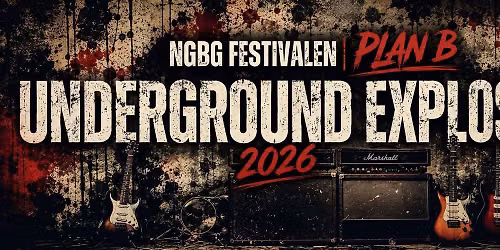 Underground Explosion Stage \/ Plan B \/ NGBG Festivalen 2026