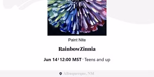 Paint Nite: Rainbow Zinnia