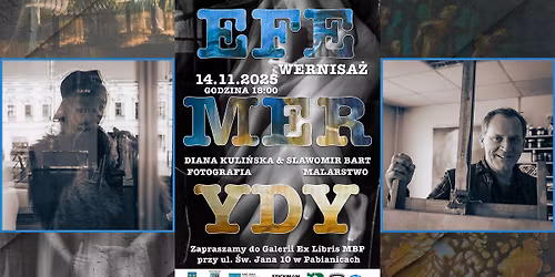 WERNISA\u017b \u201eEFEMERYDY\u201d | Fotografia: Diana Kuli\u0144ska & Malarstwo: S\u0142awomir Bart