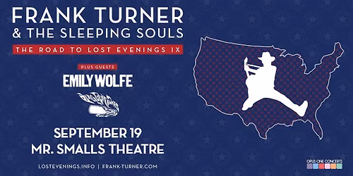 Frank Turner & The Sleeping Souls ROAD TO LOST EVENINGS IX With Emily Wolfe and Black Guy Fawkes
