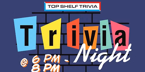 Trivia Night Thursdays with Top Shelf Trivia