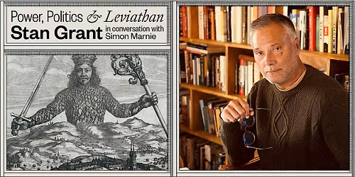 Power, Politics and Leviathan: Stan Grant in Conversation with Simon Marnie
