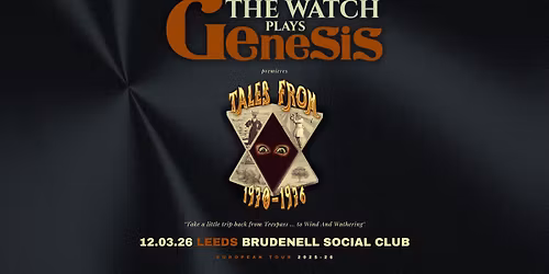 The Watch plays Genesis - 'Tales from 1970-1976' - Leeds