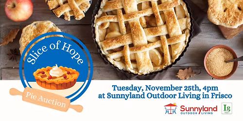 Slice Of Hope Pie Auction benefiting Independence Gardens