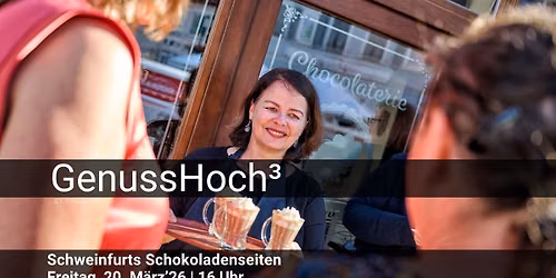 GenussHoch\u00b3 - Schweinfurts Schokoladenseiten