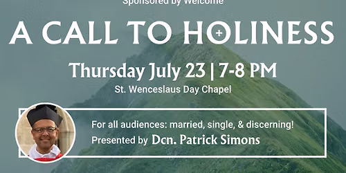 A Call to Holiness (Presented by Dcn. Simons)