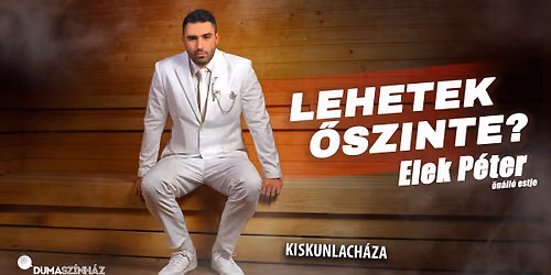 Elek P\u00e9ter \u00f6n\u00e1ll\u00f3 estje Kiskunlach\u00e1z\u00e1n! Mv.: Sipos Orsolya