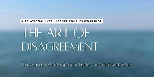Couple Workshop: The Art of Disagreement