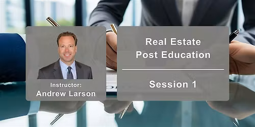 March FREE Real Estate POST-licensing - Session 1 with Andrew Larson