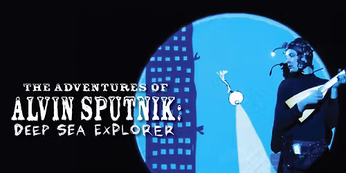 The Adventures of Alvin Sputnik: Deep Sea Explorer