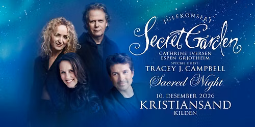 Sacred Night \u2013 Secret Garden | Kristiansand | Kl. 18:00 F\u00c5 BILL! Kl.20:30 EKSTRA! 