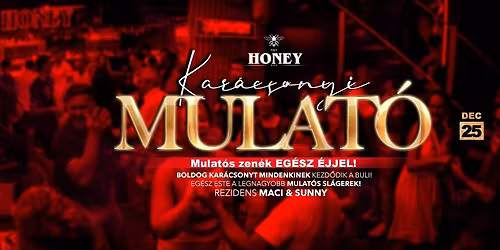 K A R \u00c1 C S O N Y I \u25c6 MU L A T \u00d3 \u25c6 Mulat\u00f3s zen\u00e9k eg\u00e9sz \u00e9jjel! BEL\u00c9P\u00c9S D\u00cdJTALAN!