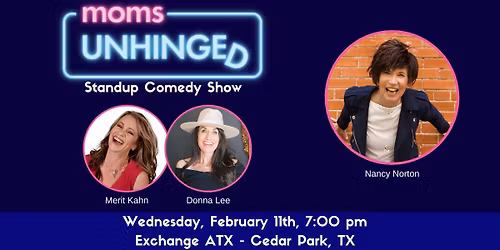 Moms Unhinged Standup Comedy Show in Cedar Park, TX