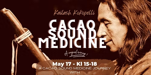 Cacao Sound Medicine with Kailash Kokopelli 
