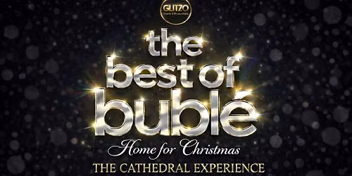 The Best of Bubl\u00e9 (The Christmas Cathedral experience) - Bristol Cathedral