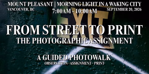 From Street to Print: The Photographic Assignment | Mount Pleasant
