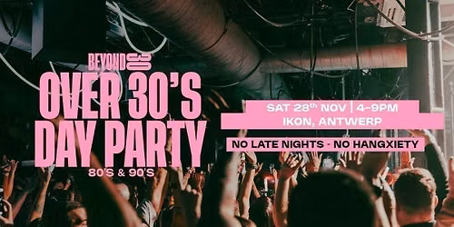 80s &amp; 90s Over 30s Daytime Clubbing - ANTWERP \ud83d\udd7a