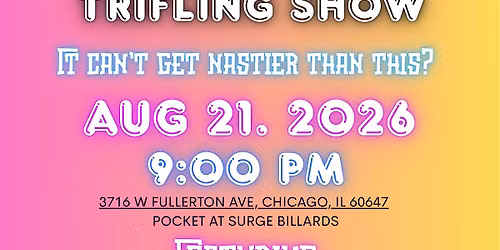 Copy of The Nasty, Trashy, Trifling Show