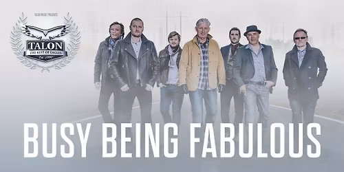 TALON \u2013 THE BEST OF EAGLES: Busy Being Fabulous