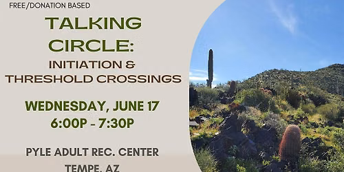 Talking Circle: Initiation & Threshold Crossings