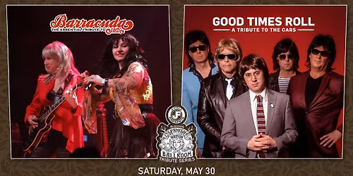 Good Times Roll [The Cars tribute] \u2022 Barracuda [Heart] at Spanish Ballroom
