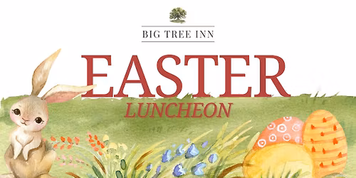 Easter Luncheon at the Big Tree Inn