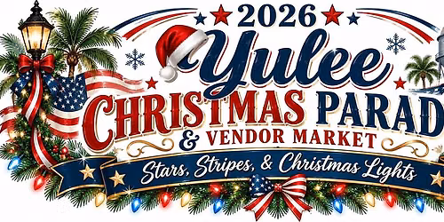 \ud83c\uddfa\ud83c\uddf8 Yulee Christmas Parade & Vendor Market \ud83c\uddfa\ud83c\uddf8
