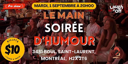 MARDI Soir\u00e9e Standup Pro | Le Main Spectacle d'Humour \u00e0 Montr\u00e9al - 1 Sep.