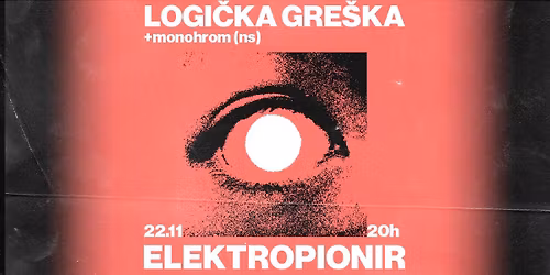 LOGI\u010cKA GRE\u0160KA & MONOHORM | Elektropionir | 22. novembar