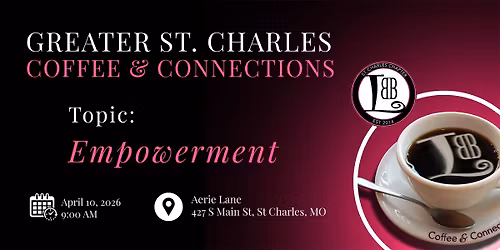 Greater St Charles: Coffee & Connections - Empowerment