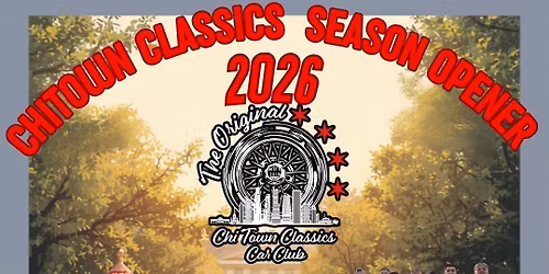  THE ORIGINAL CHI-TOWN-CLASSICS SEASON OPENER 