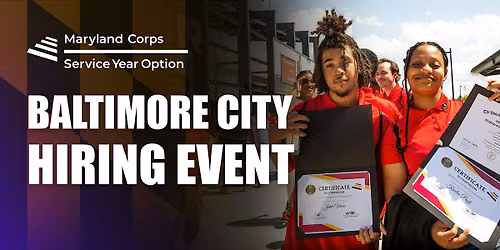 Maryland Corps\/Service Year Option Baltimore City Hiring Event