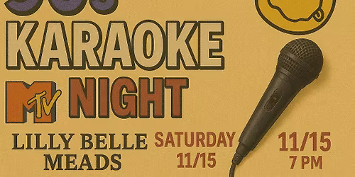Karaoke Night at the Meadery\u201490\u2019s Edition!